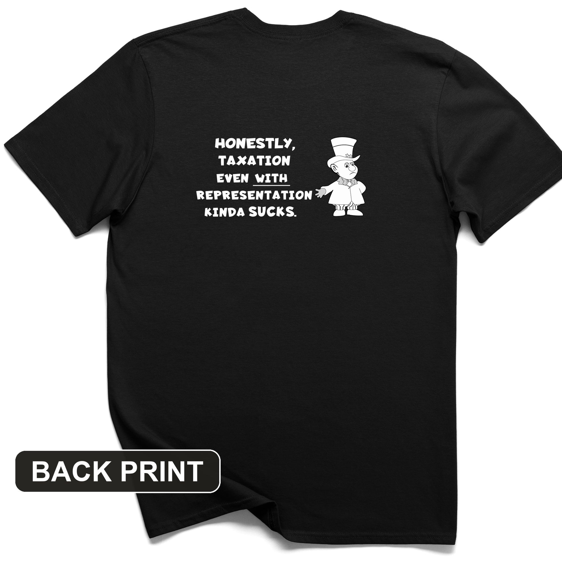 Taxation With Representation Back Print T-Shirt