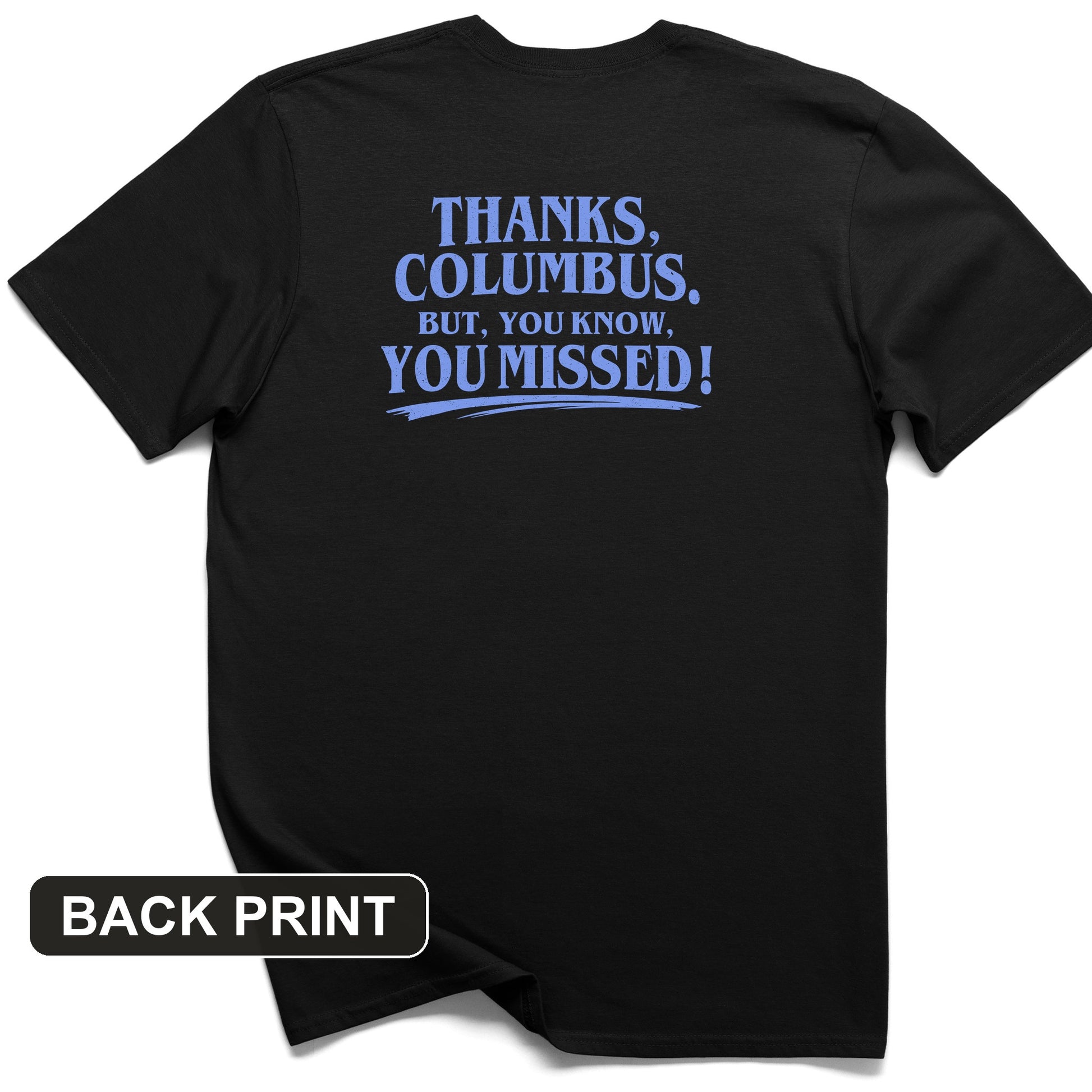 Thanks Columbus Back Print T-Shirt