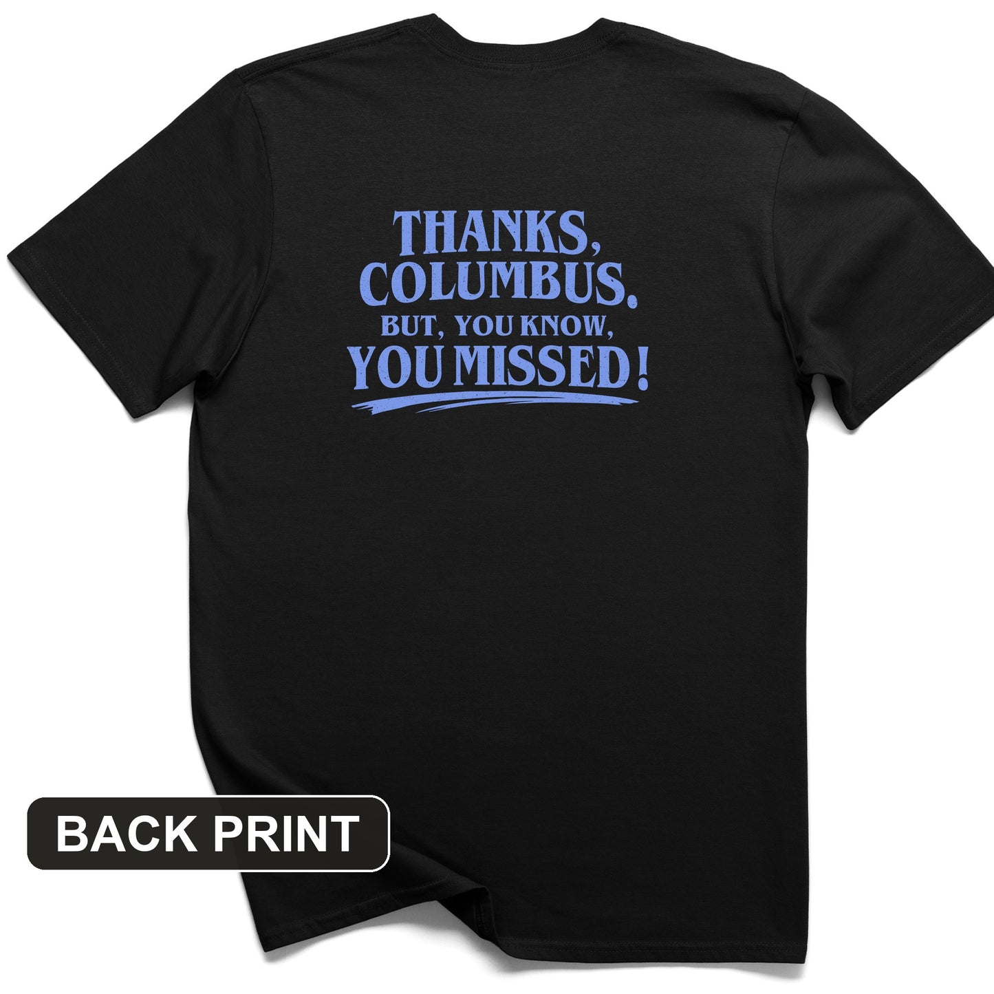 Thanks Columbus Back Print T-Shirt