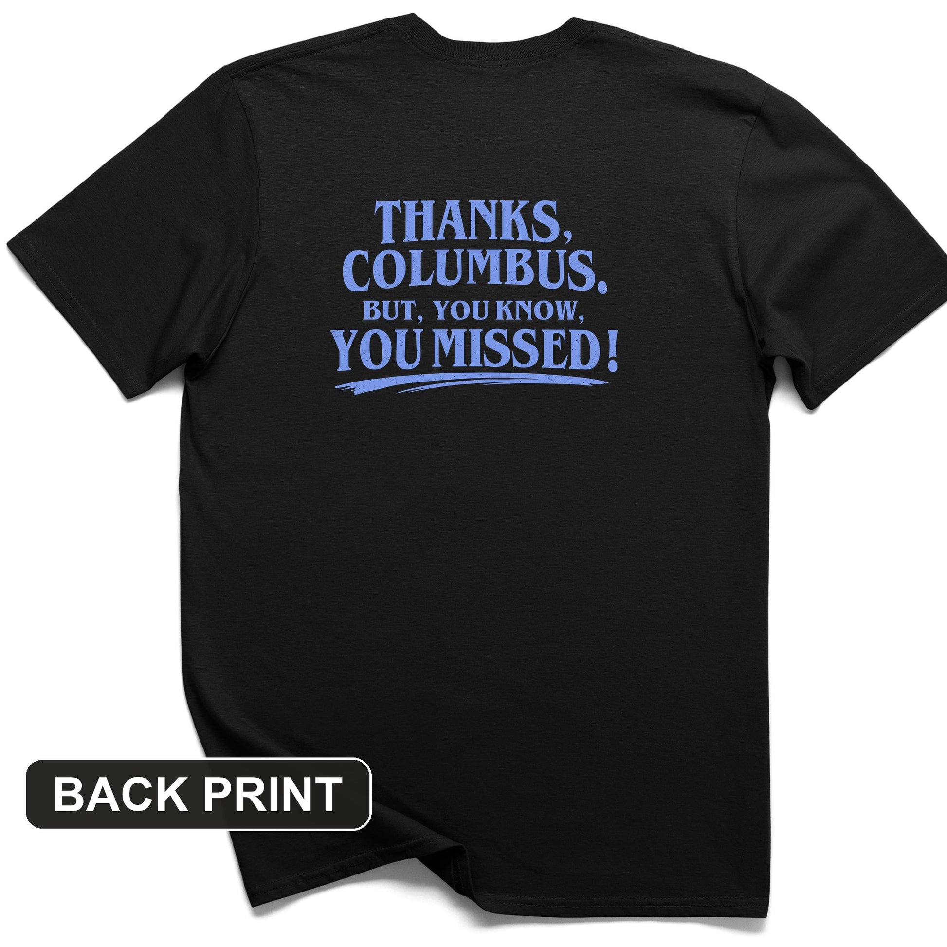Thanks Columbus Back Print T-Shirt