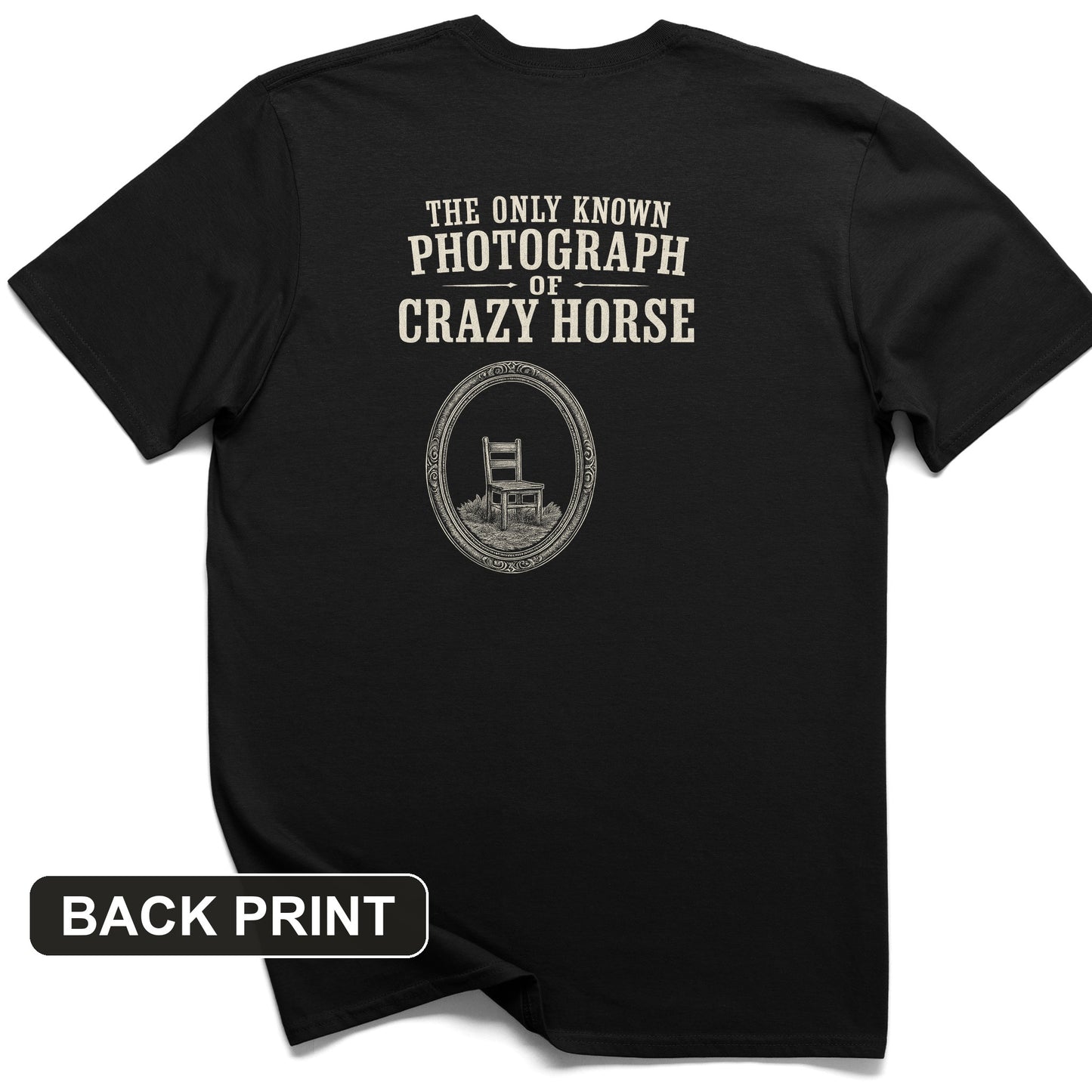 The Only Known Photograph of Crazy Horse Back Print T-Shirt