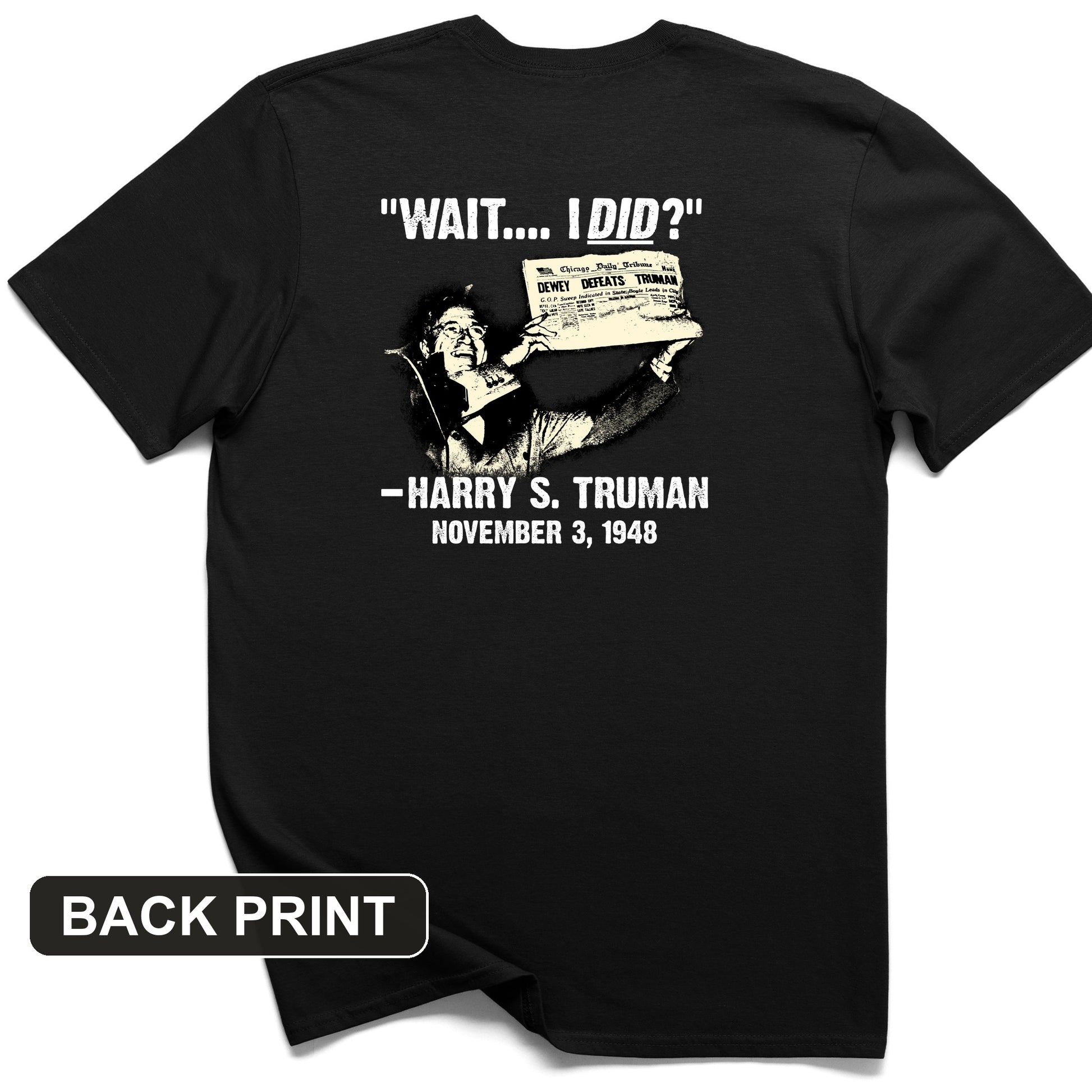 Truman Wait I Did Back Print T-Shirt