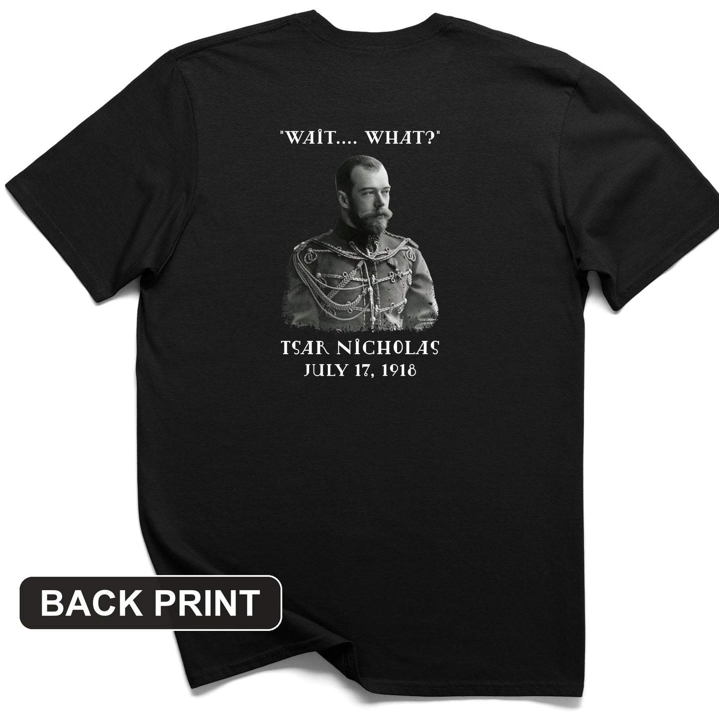 Tsar Nicholas II Back Print T-Shirt