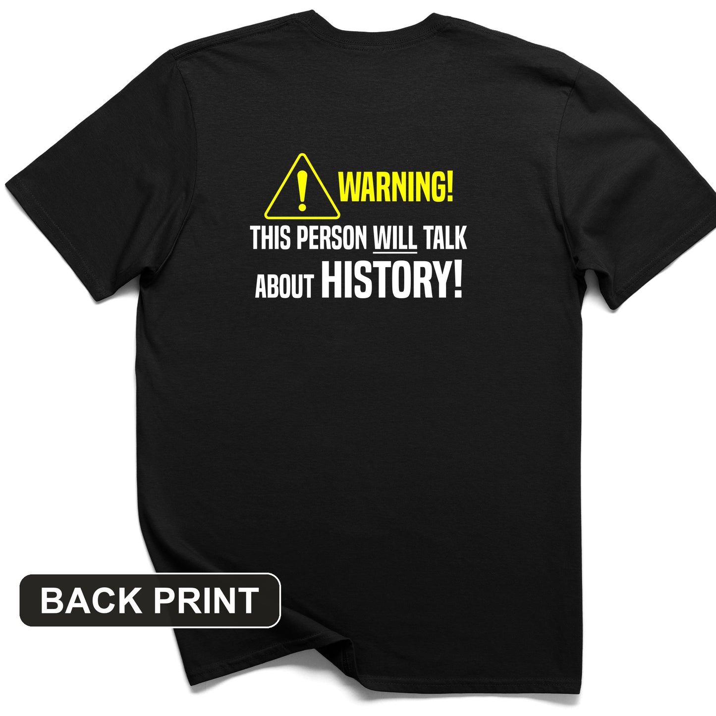 Warning Will Talk History Back Print T-Shirt