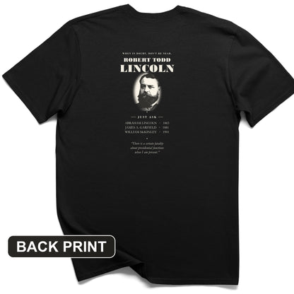 When In Doubt Don't Be Near Robert Todd Lincoln Back Print T-Shirt