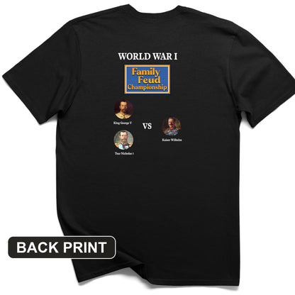 WW1 Family Feud Championship Back Print T-Shirt
