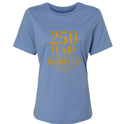 250 Big Breakup Women's T-Shirt