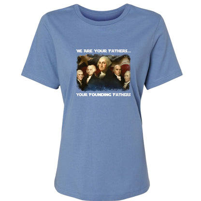 America We Are Your Founding Fathers Women's T-Shirt