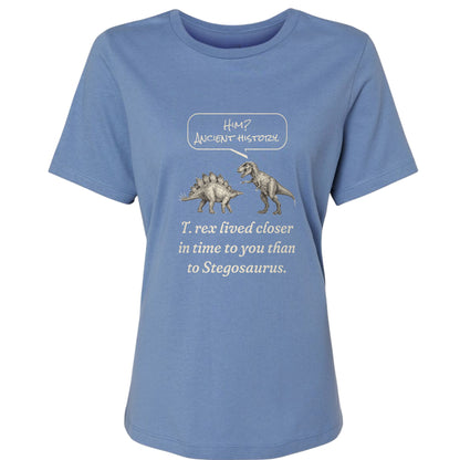 Ancient History T Rex Women's T-Shirt