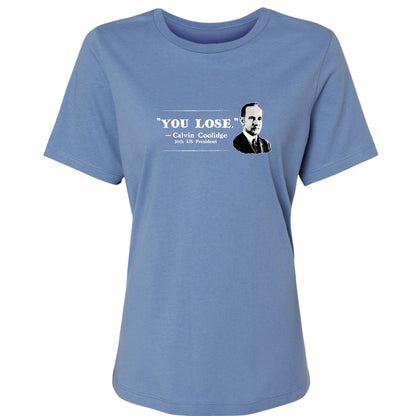 Calvin Coolidge You Lose Women's T-Shirt