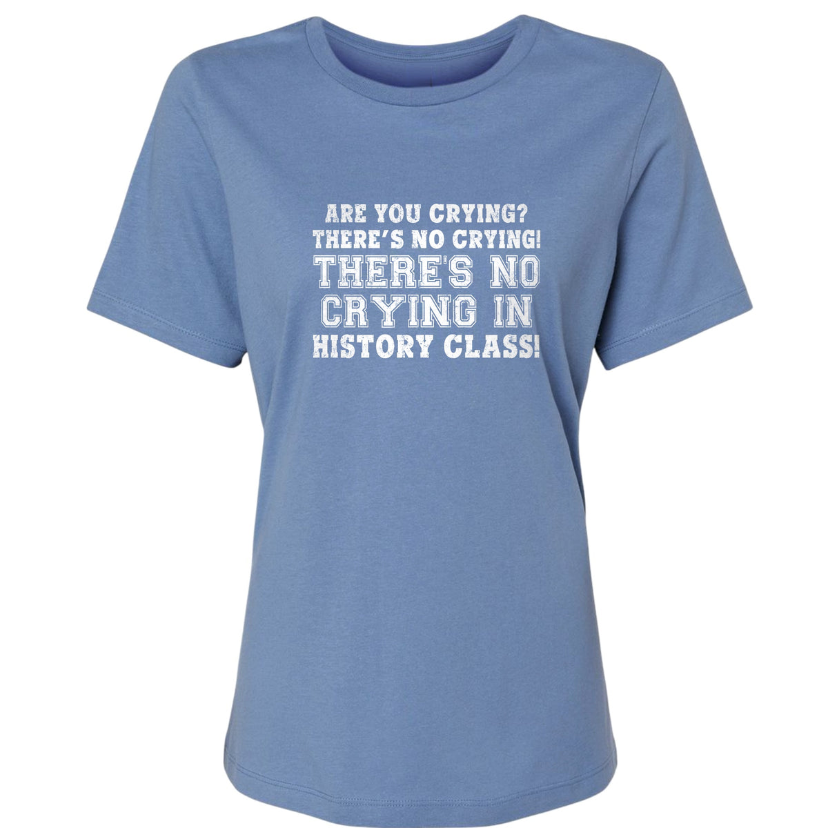 Crying in History Class Women's T-Shirt