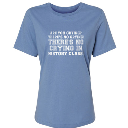 Crying in History Class Women's T-Shirt