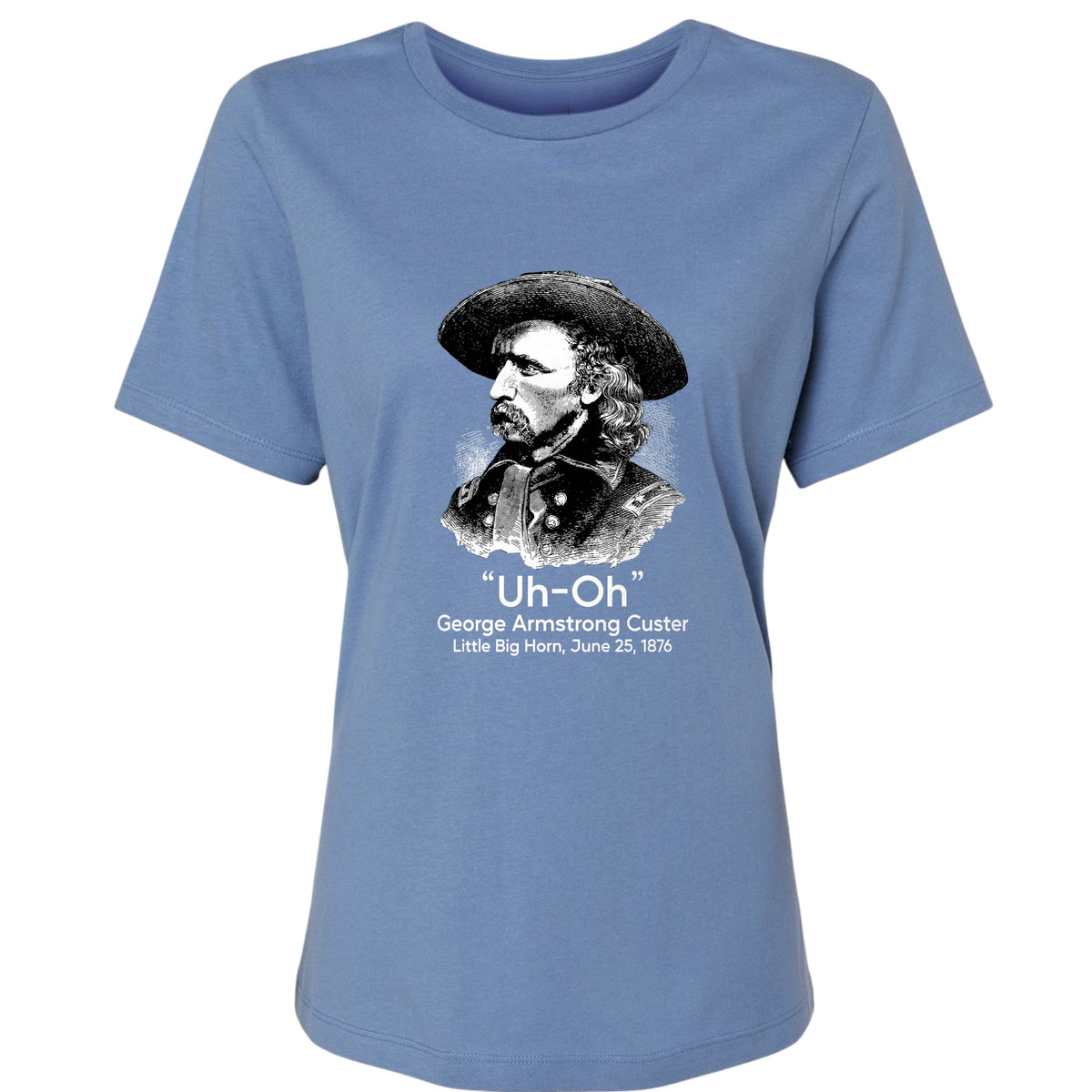 Custer Uh-Oh Women's T-Shirt