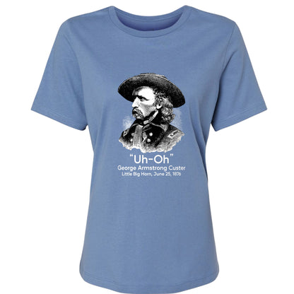 Custer Uh-Oh Women's T-Shirt