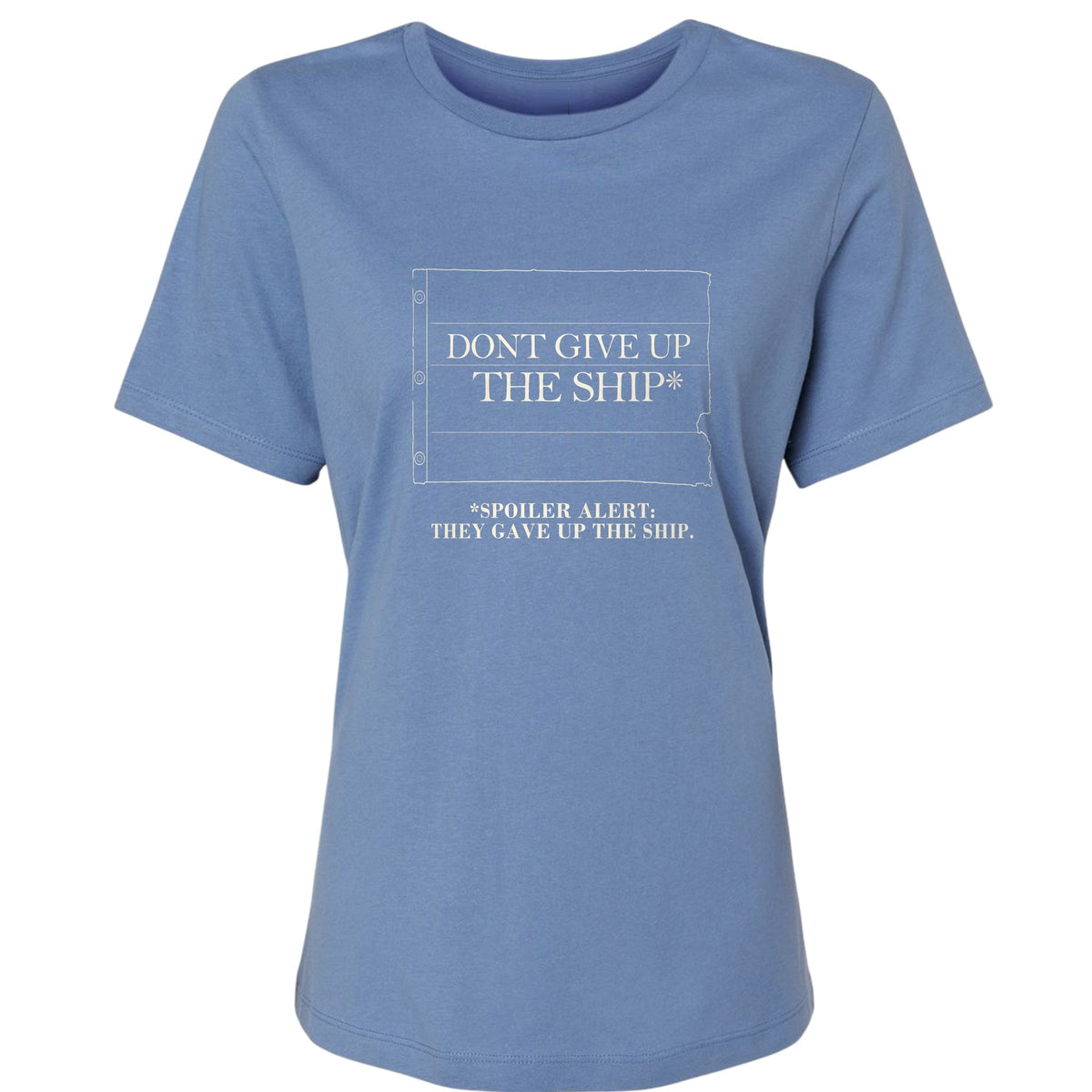 Dont Give Up The Ship Women's T-Shirt