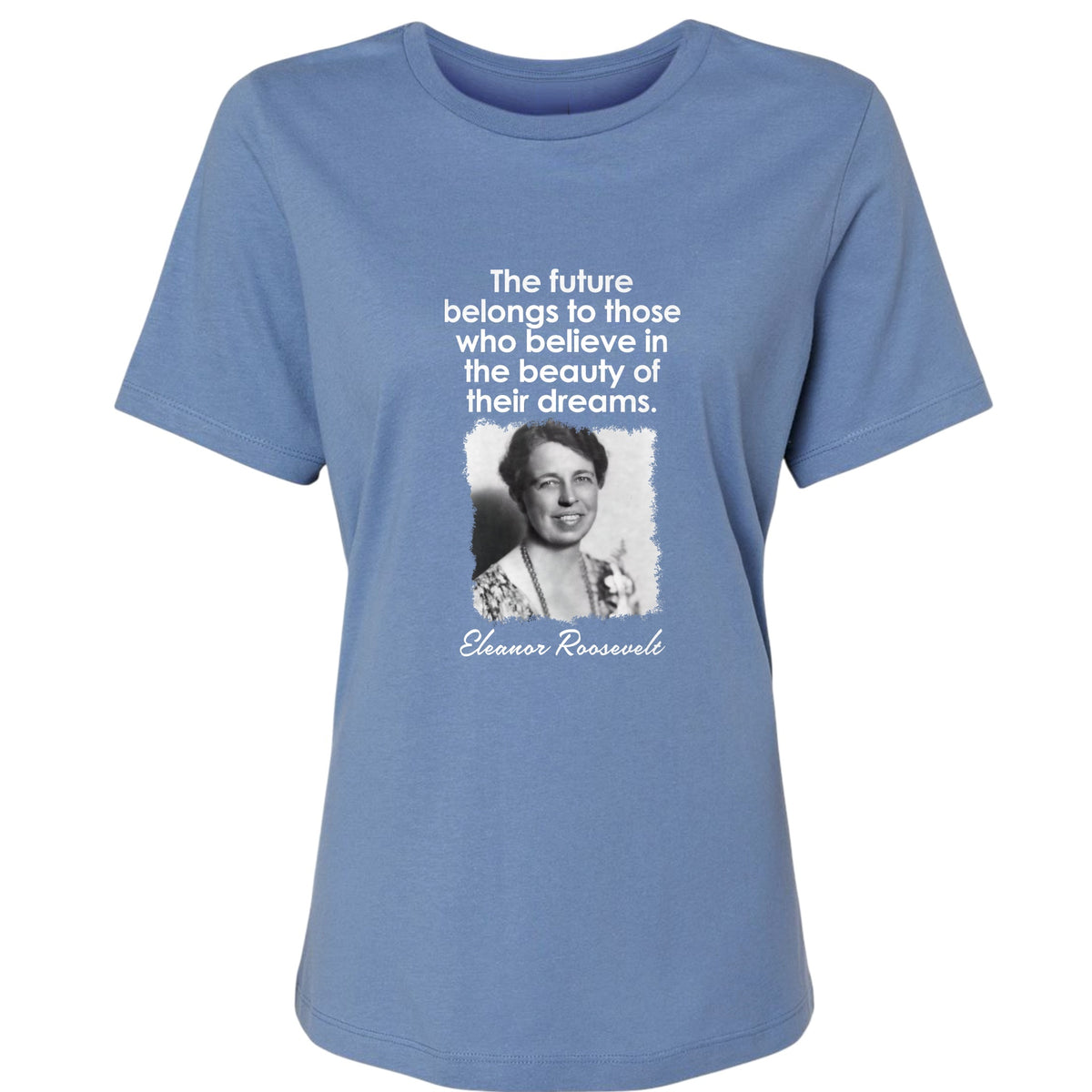 Eleanor Roosevelt Women's T-Shirt