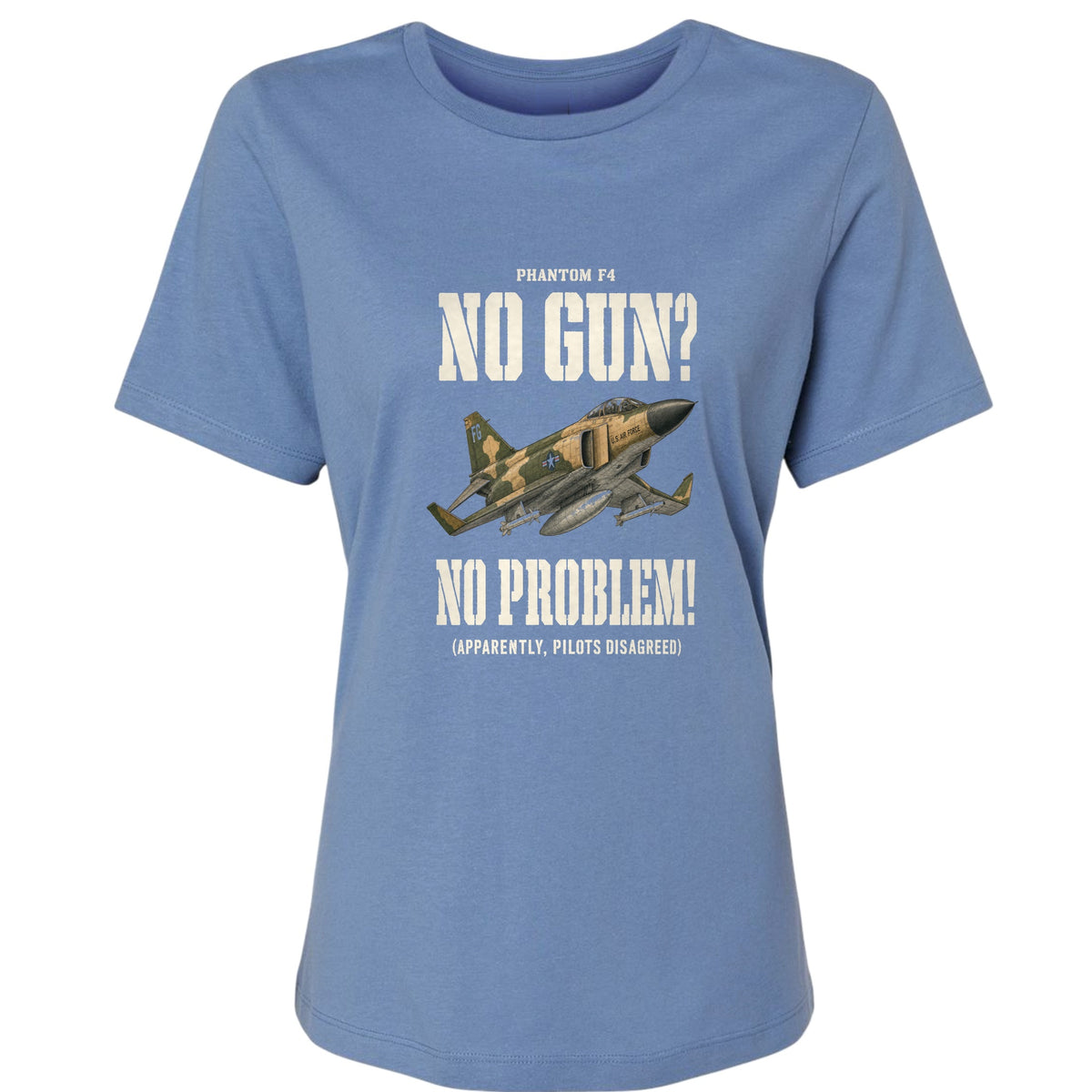 F-4 Phantom No Gun No Problem Women's T-Shirt