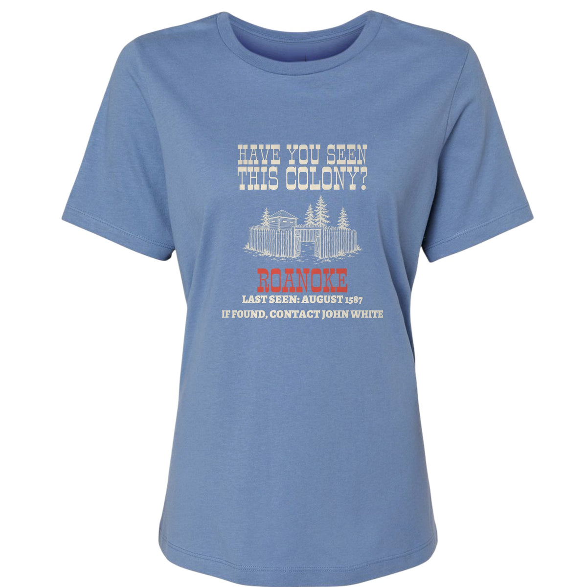 Have You Seen This Colony Roanoke Women's T-Shirt