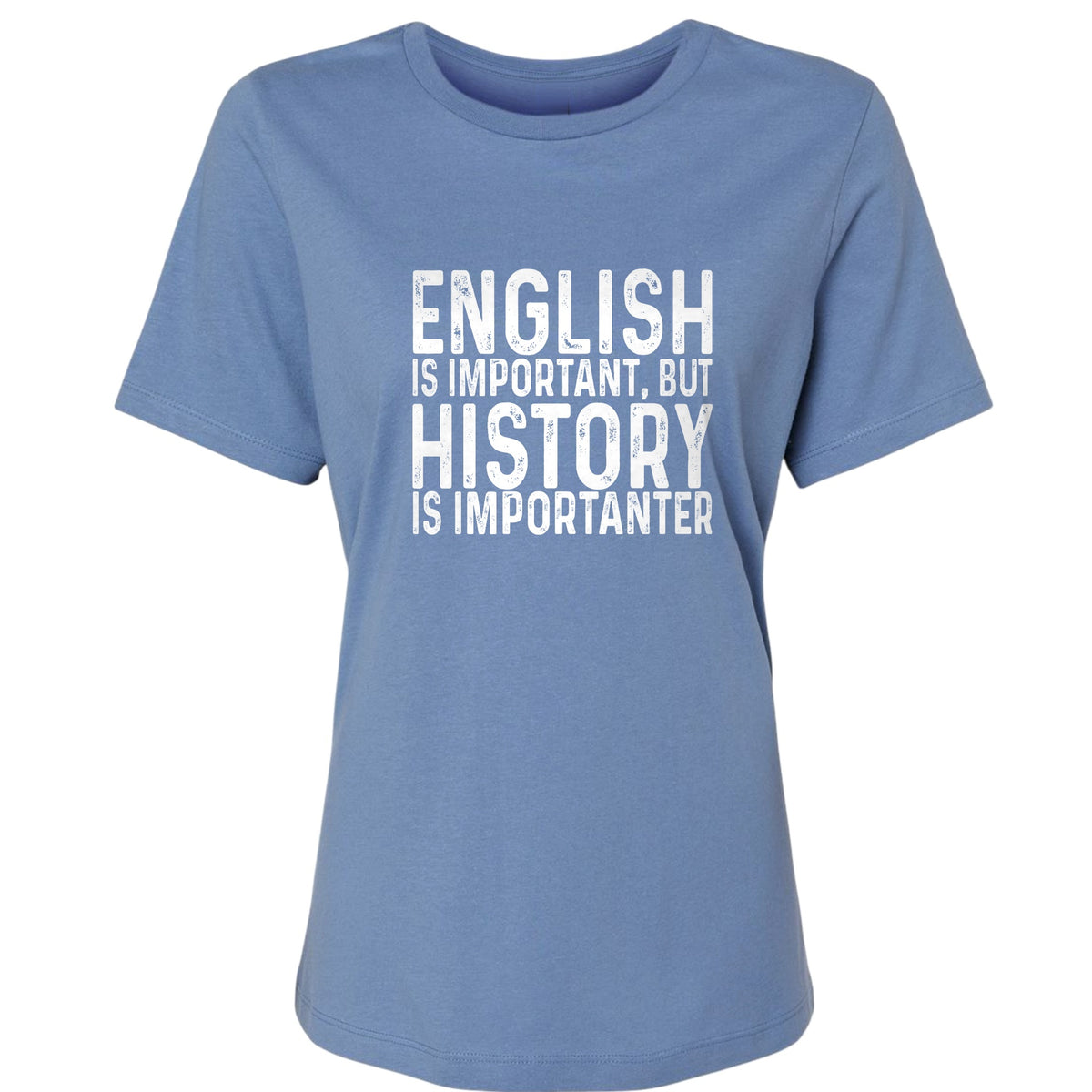 History Is Importanter Women's T-Shirt
