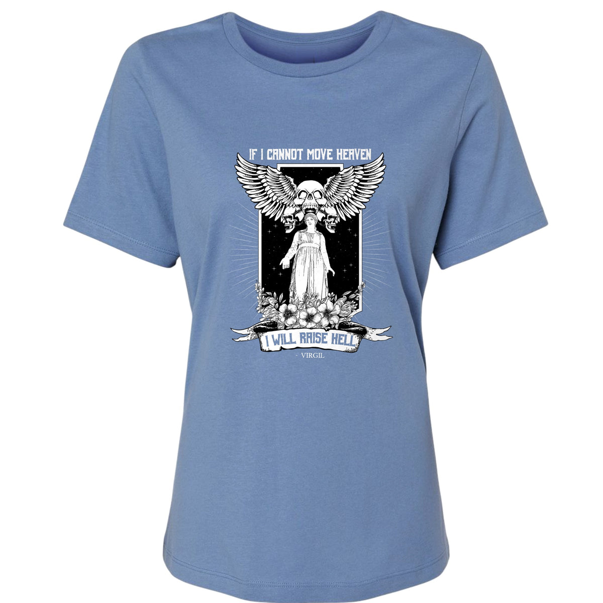 If I Cannot Move Heaven Women's T-Shirt
