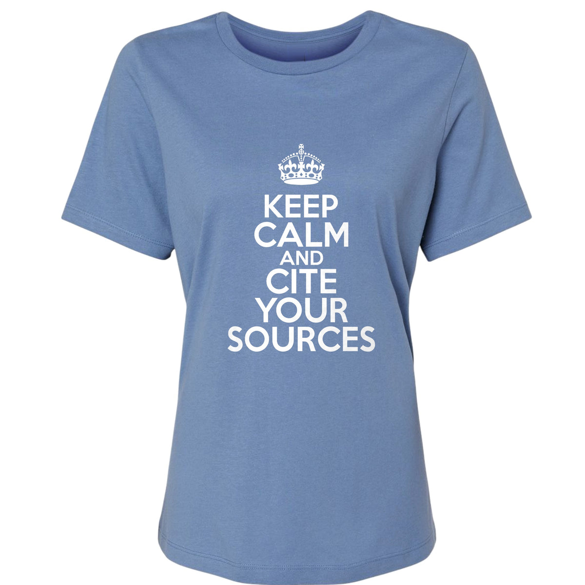 Keep Calm and Cite Your Sources Women's T-Shirt