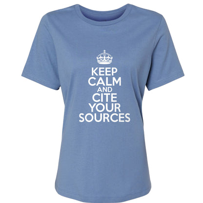 Keep Calm and Cite Your Sources Women's T-Shirt