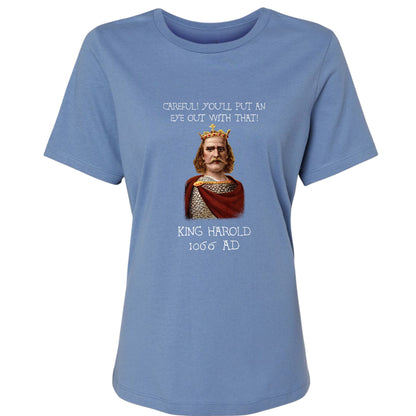 King Harold - Take Your Eye Out Women's T-Shirt
