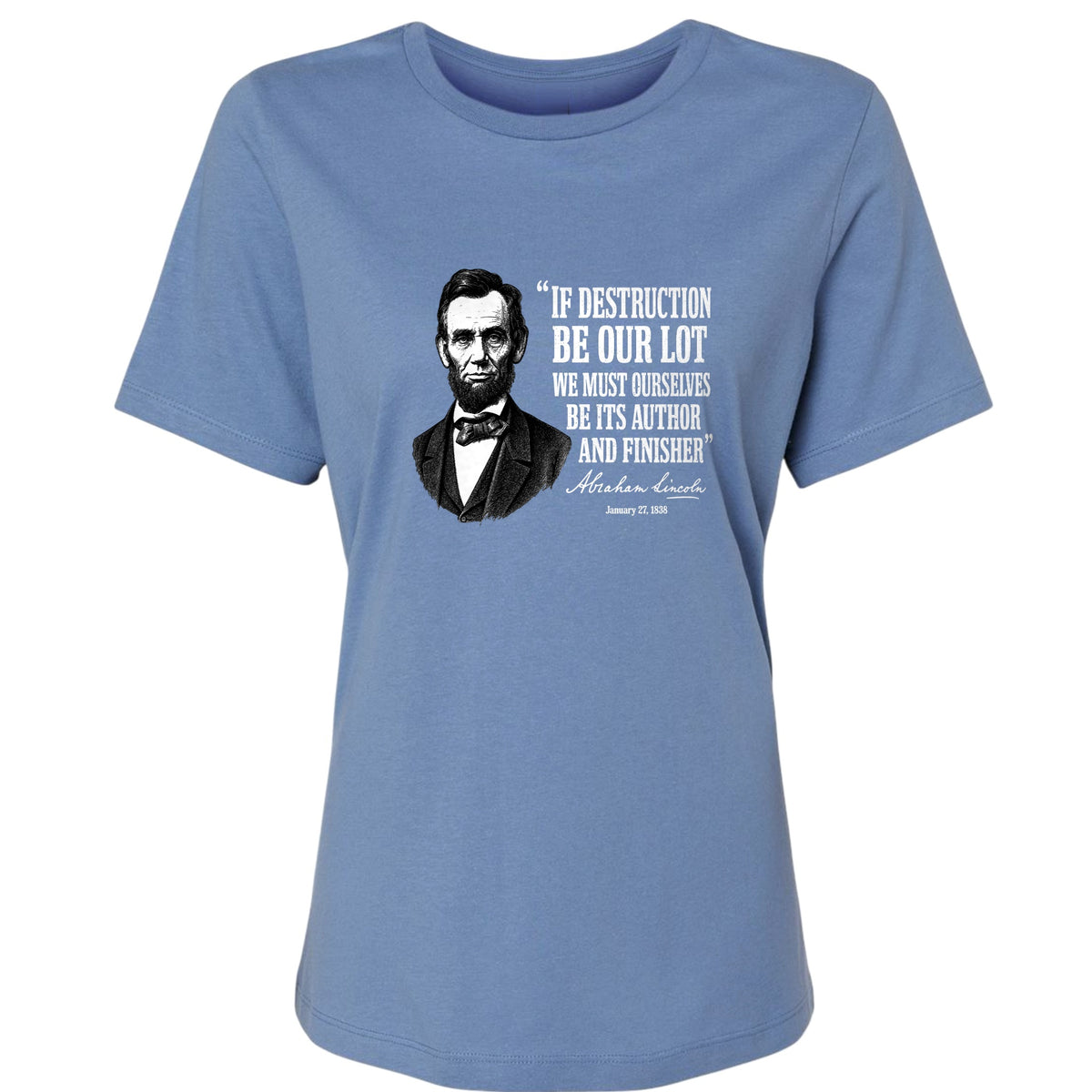 Lincoln If Destruction Be Our Lot Women's T-Shirt