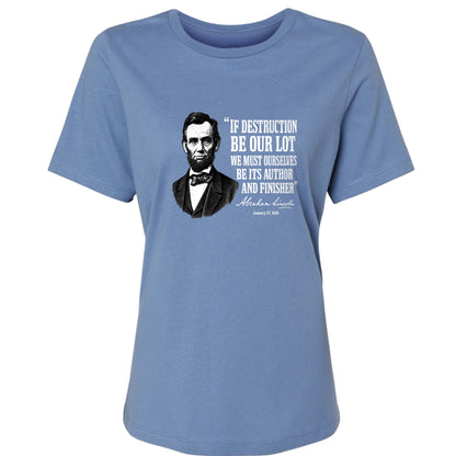 Lincoln If Destruction Be Our Lot Women's T-Shirt