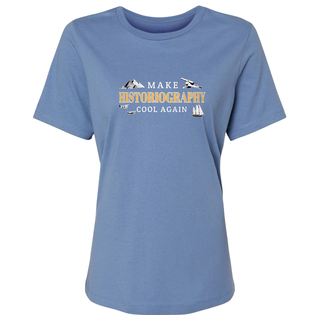 Make Historiography Cool Again Women's T-Shirt
