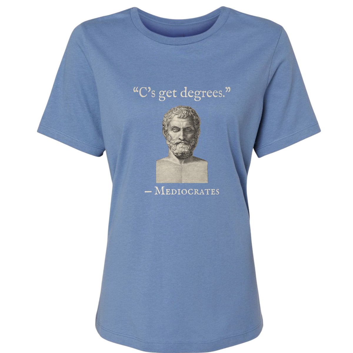 Mediocrates Cs Get Degrees Women's T-Shirt