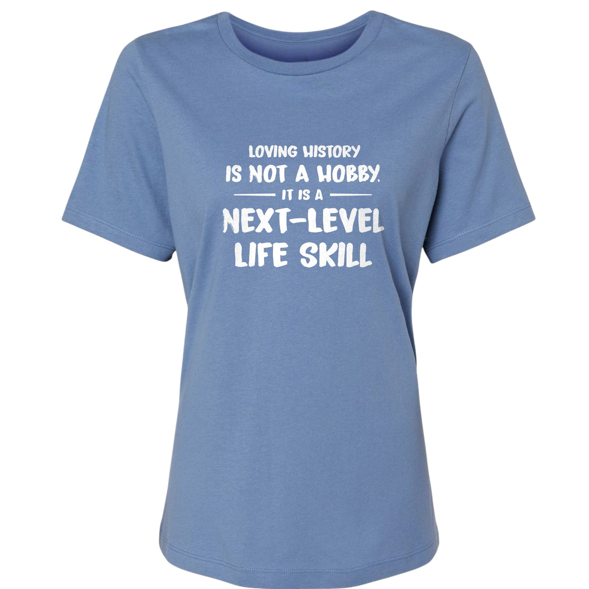 Next Level Life Skill Women's T-Shirt