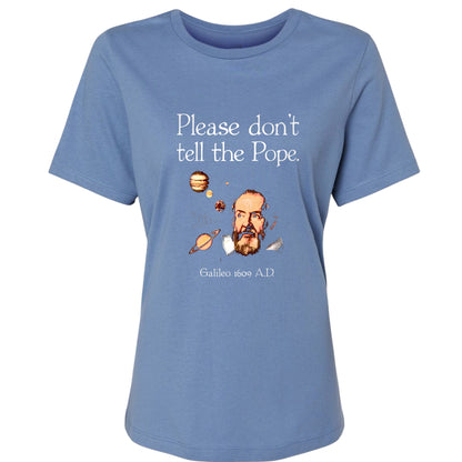 Please Don't Tell The Pope Women's T-Shirt