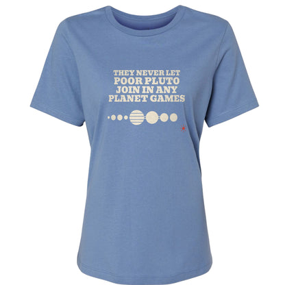 Pluto Never Let Join In Any Planet Games Women's T-Shirt