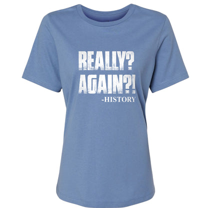 Really? Again? Women's T-Shirt