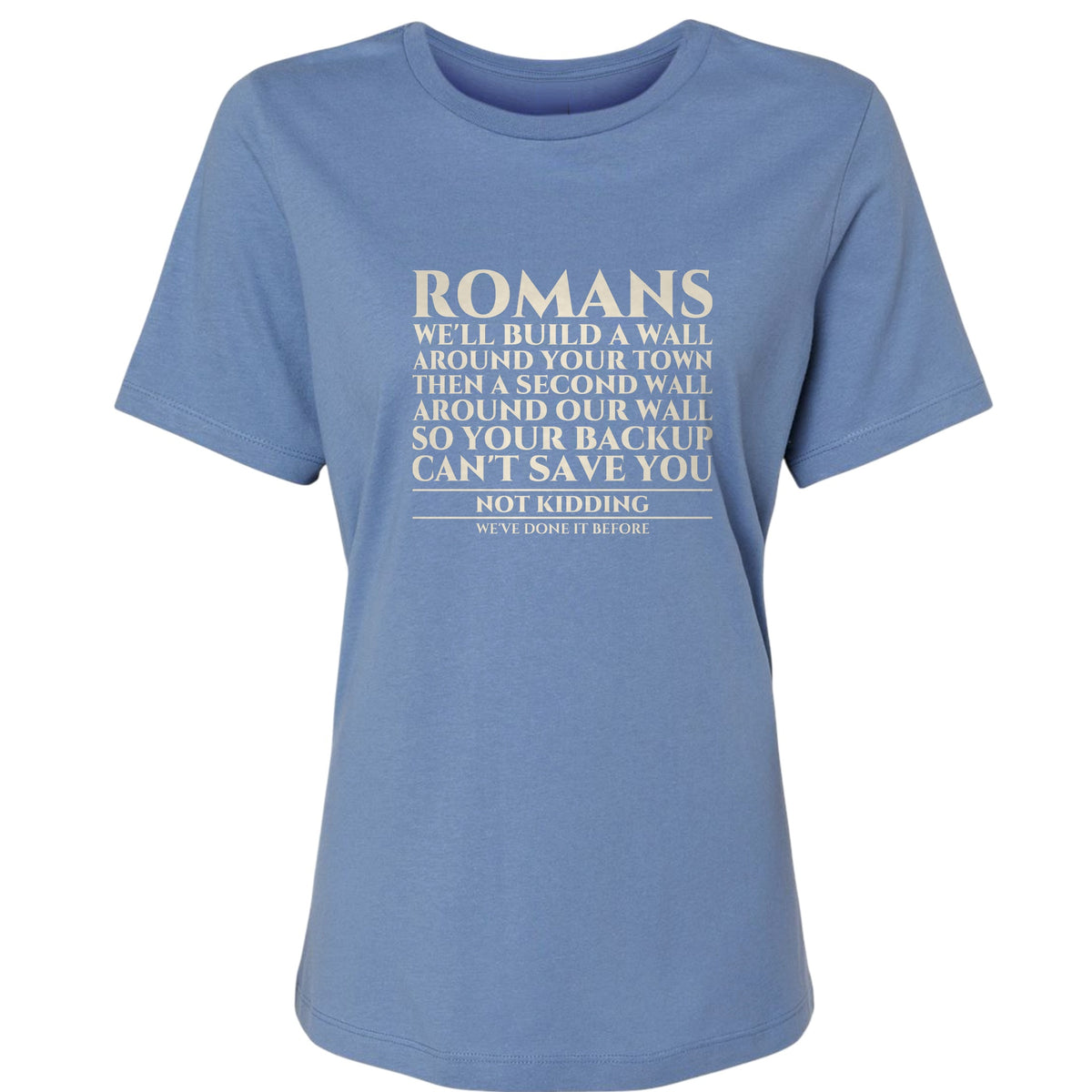 Romans Wall Around Your Wall Women's T-Shirt