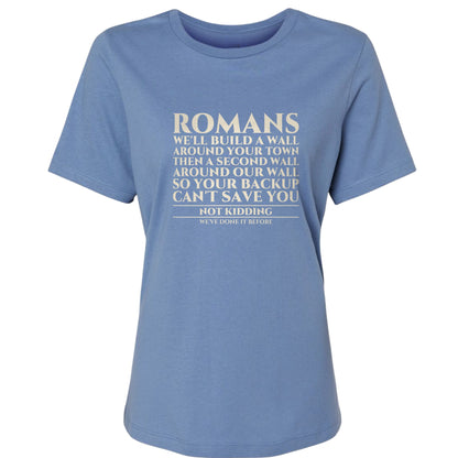 Romans Wall Around Your Wall Women's T-Shirt