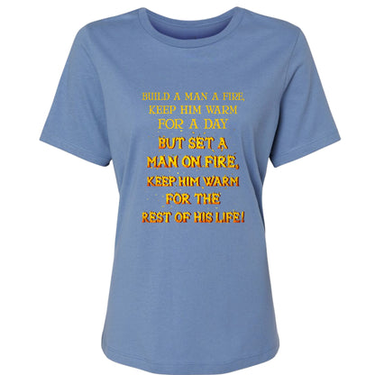 Set a Man on Fire Women's T-Shirt