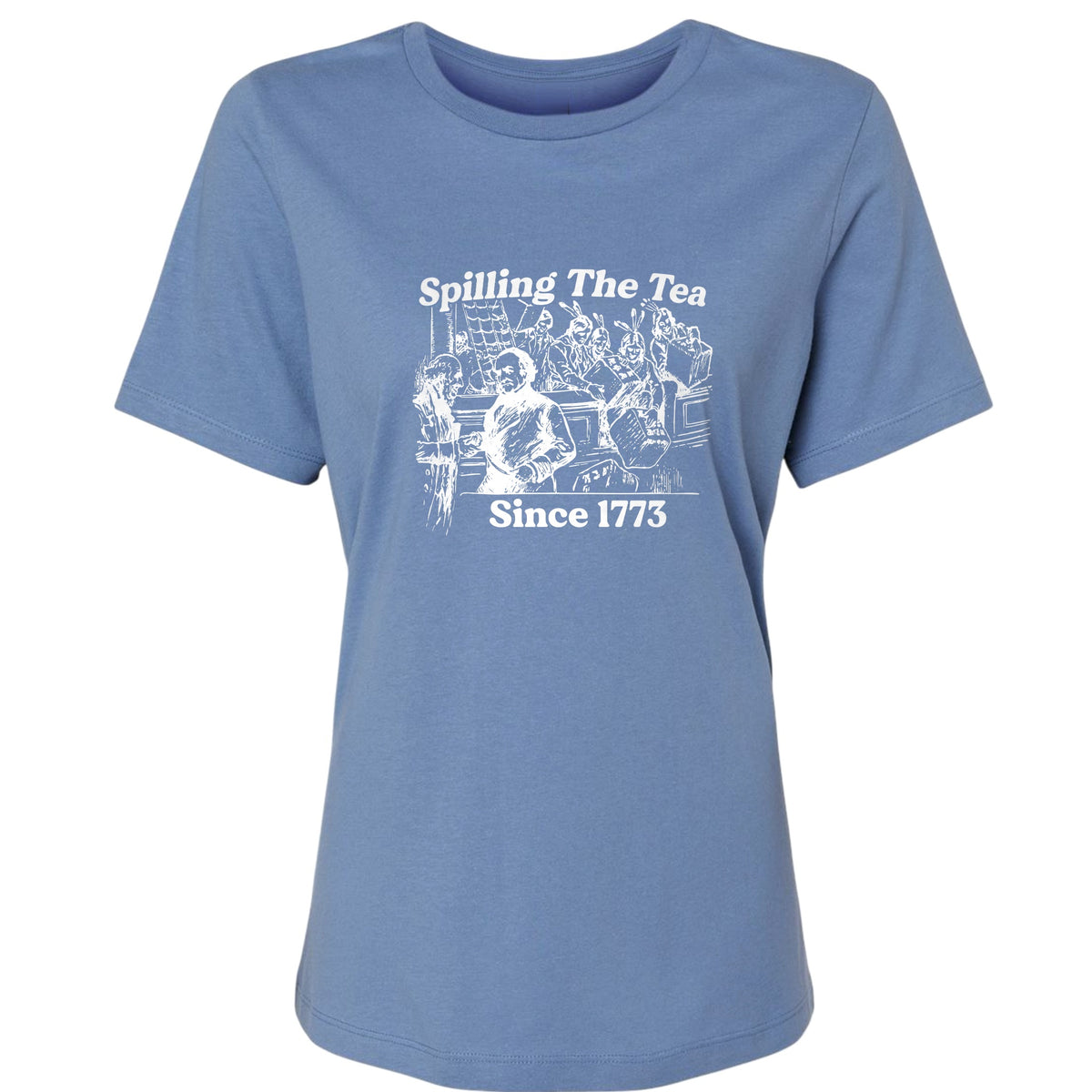 Spilling The Tea Since 1773 Women's T-Shirt