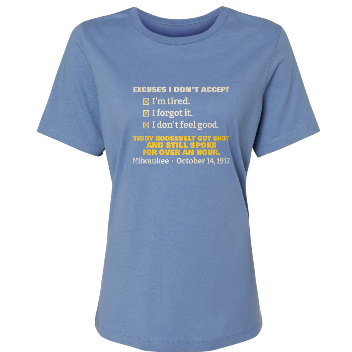 Teddy Roosevelt No Excuses Women's T-Shirt