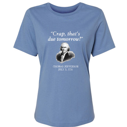 That's Due Tomorrow Women's T-Shirt
