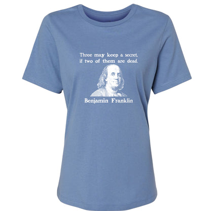 Three Can Keep a Secret Ben Franklin Women's T-Shirt