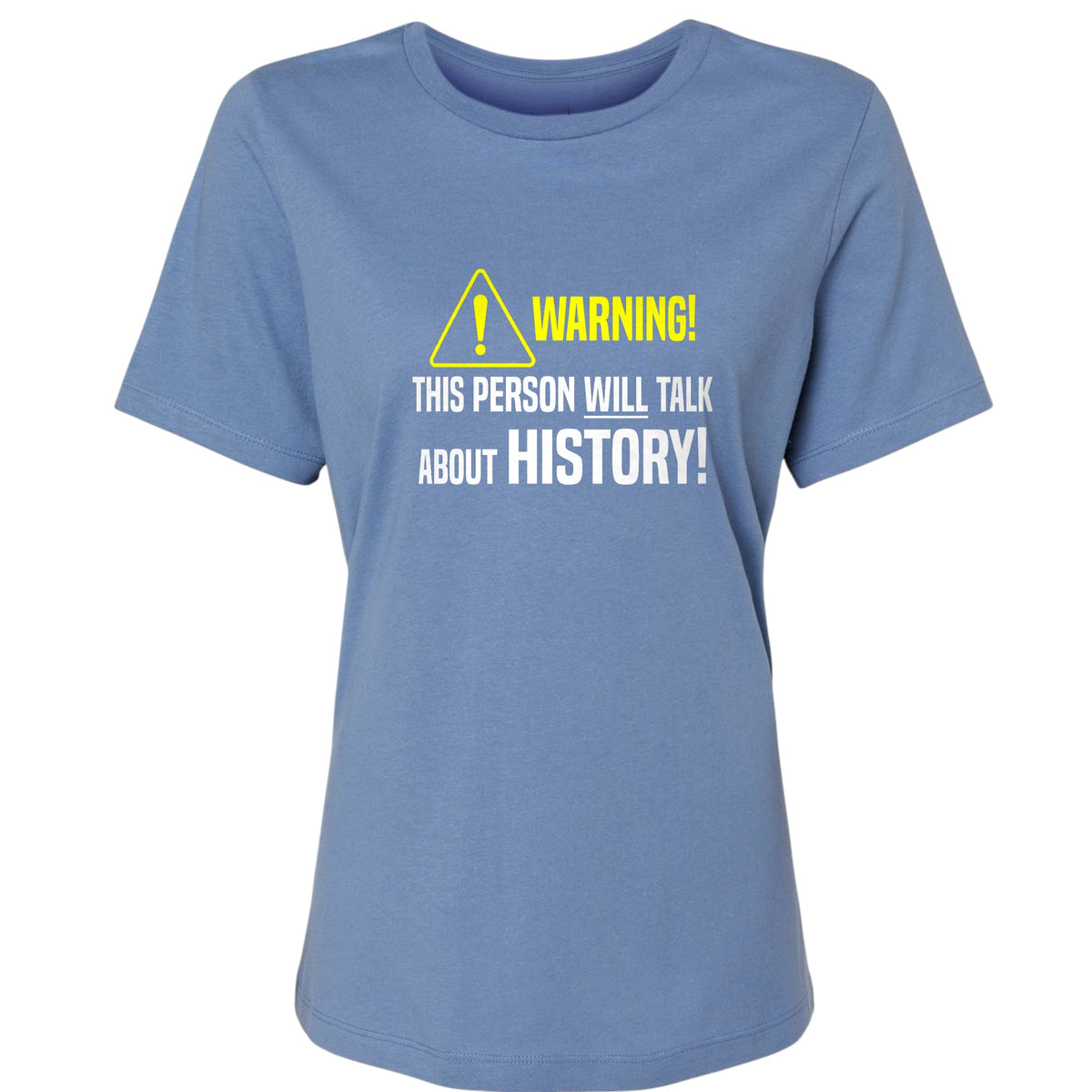 Warning Will Talk History Women's T-Shirt