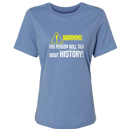 Warning Will Talk History Women's T-Shirt
