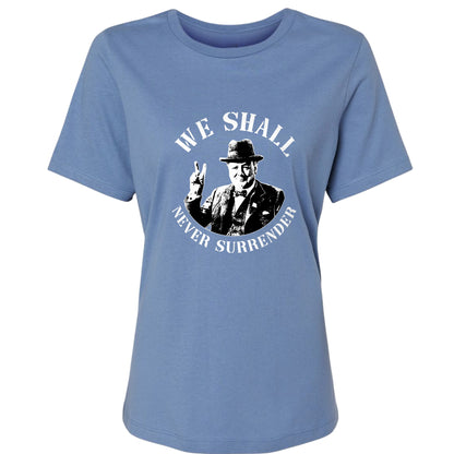 We Shall Never Surrender Women's T-Shirt