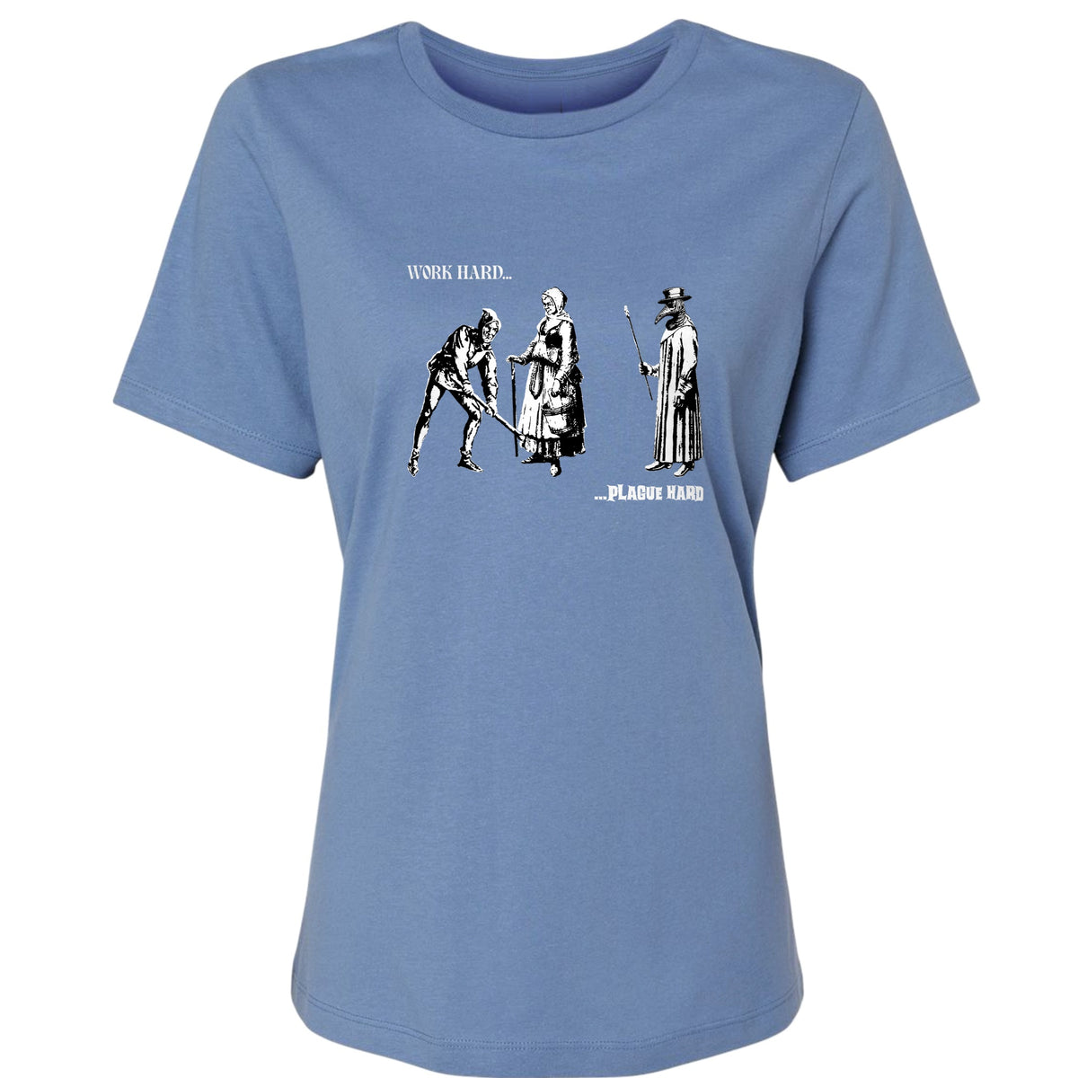 Work Hard Plague Hard Women's T-Shirt