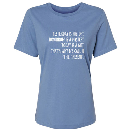 Yesterday Is History Women's T-Shirt