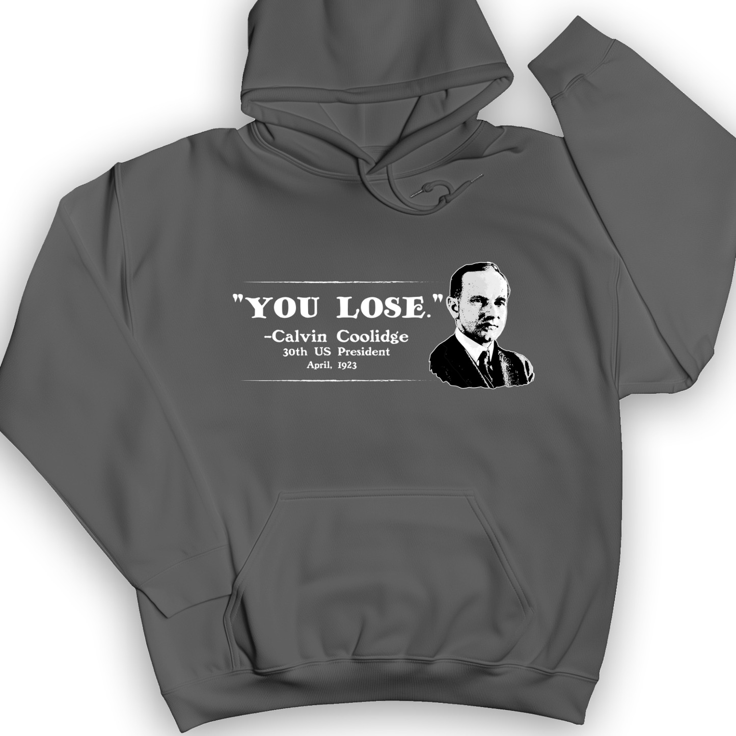 Calvin Coolidge You Lose Hoodie