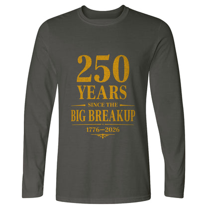 250 Big Breakup Long Sleeve T-Shirt