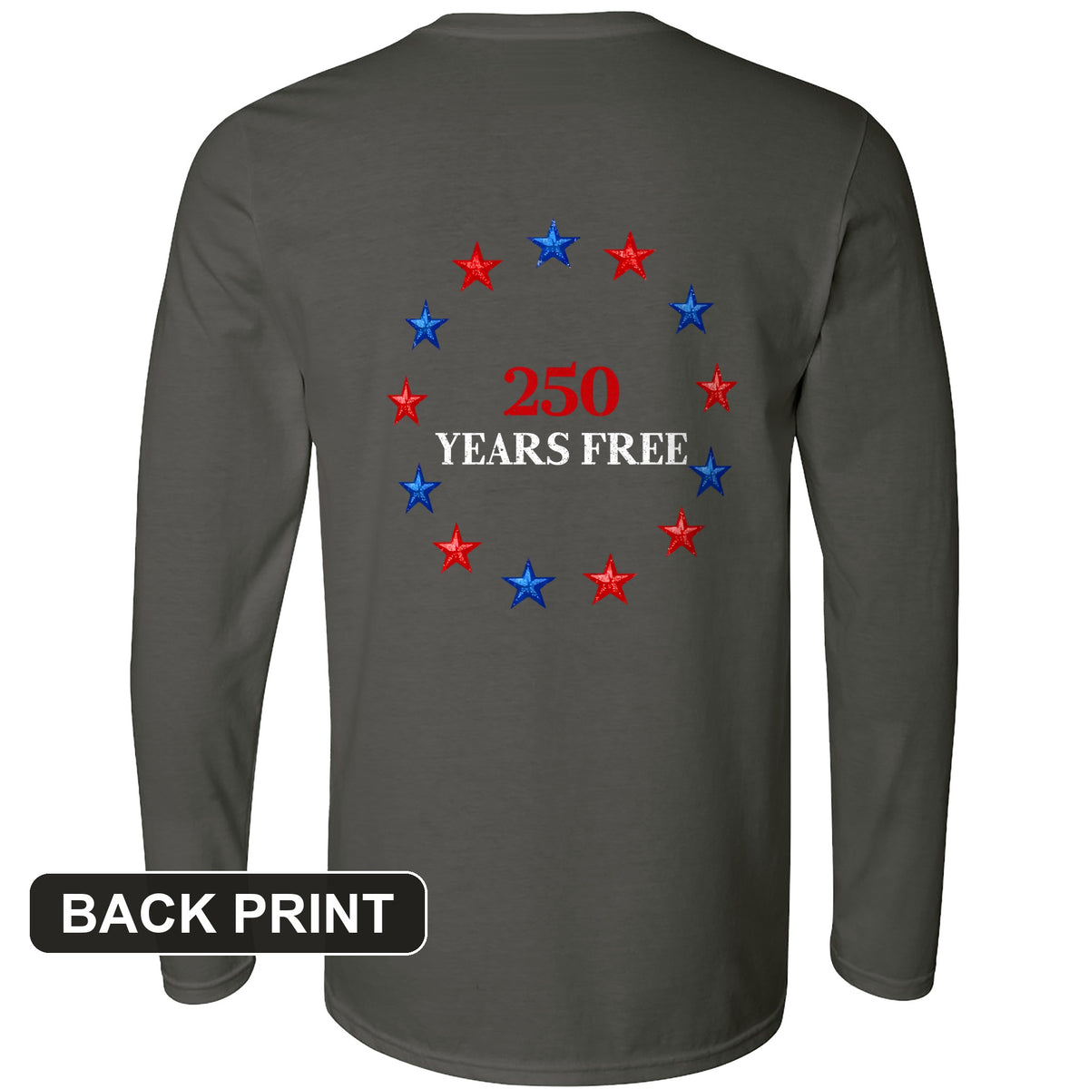250 Years Free Back Print Long Sleeve T-Shirt